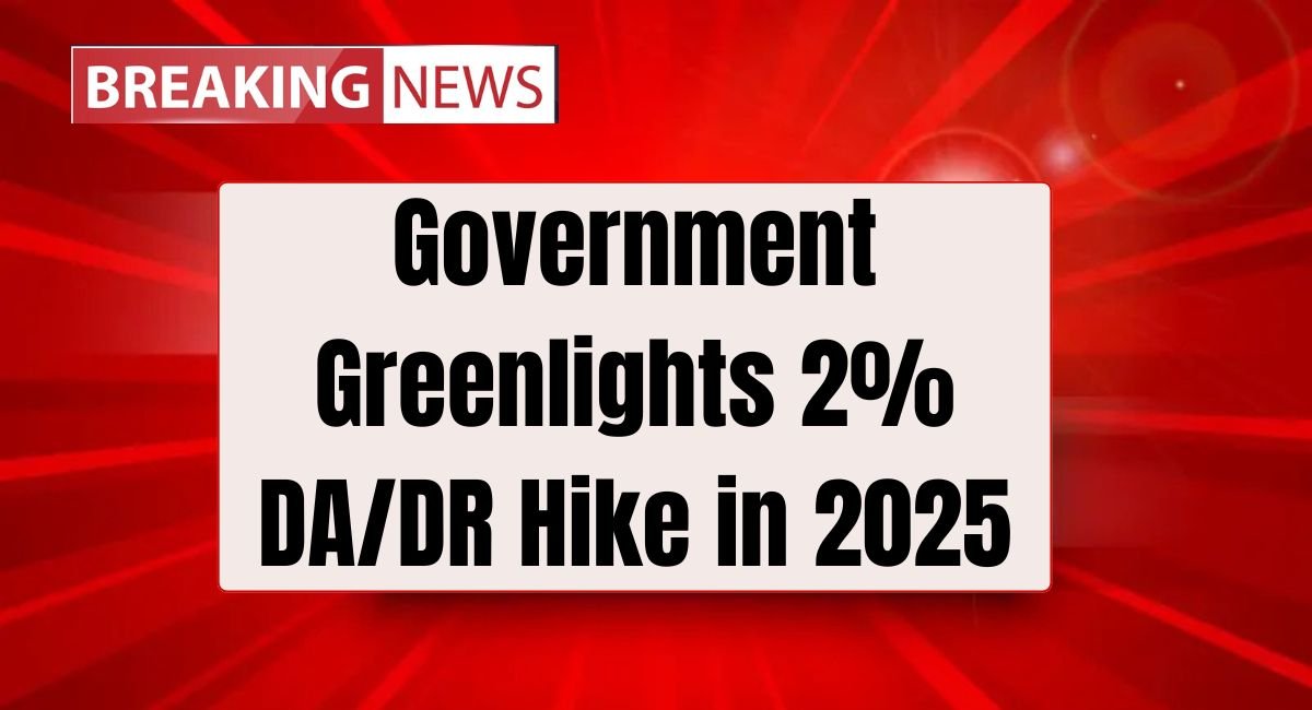 Government Greenlights 2% DA/DR Hike in 2025